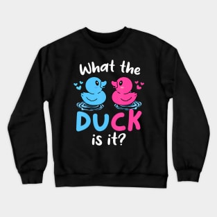 What the ducks is it Baby Gender reveal party baby shower Crewneck Sweatshirt